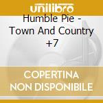 Humble Pie - Town And Country +7 cd