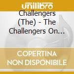 Challengers (The) - The Challengers On The Move (Surfing Around The World) +5 cd