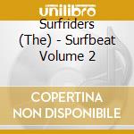Surfriders (The) - Surfbeat Volume 2 cd