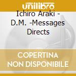 Ichiro Araki - D.M. -Messages Directs cd