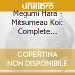 Megumi Hara - Mitsumeau Koi: Complete Singles 1980-1991 cd