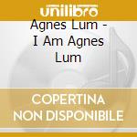 Agnes Lum - I Am Agnes Lum cd