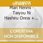 Mari Henmi - Taiyou Ni Hashiru Onna + Mayonaka No Fantasy +2 cd