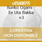 Ruriko Ogami - Ee Uta Bakka +3 cd