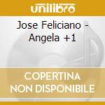 Jose Feliciano - Angela +1 cd