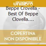 Beppe Crovella - Best Of Beppe Clovella. Music Story Of Quiet Rebel cd