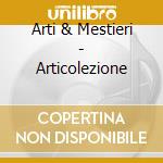 Arti & Mestieri - Articolezione cd