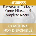 Kawakami Maiko - Yume Mite... +4 Complete Radio City Years cd