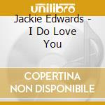 Jackie Edwards - I Do Love You cd