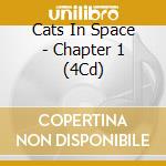 Cats In Space - Chapter 1 (4Cd) cd