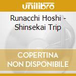 Runacchi Hoshi - Shinsekai Trip cd