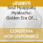 Soul Hyappatu Hyakuchu: Golden Era Of Soul Music / Various cd
