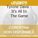 Tyrone Davis - It's All In The Game cd