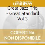 Great Jazz Trio - Great Standard Vol 3 cd