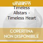 Timeless Allstars - Timeless Heart cd