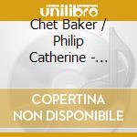 Chet Baker / Philip Catherine - There Will Never Be Another You cd