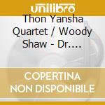 Thon Yansha Quartet / Woody Shaw - Dr. Chi cd