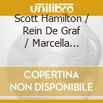 Scott Hamilton / Rein De Graf / Marcella Hendrix - Back To The Jazz Room cd