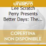 Lee Scratch Perry Presents Better Days: The Jamaican Upsetter Singles 1971 Chapter 2 / Various cd
