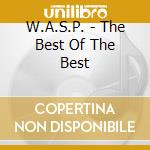 W.A.S.P. - The Best Of The Best cd