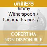 Jimmy Witherspoon / Panama Francis / Savoy Sultans - Jimmy Witherspoon & Panama Francis' Savoy Sultans cd