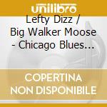Lefty Dizz / Big Walker Moose - Chicago Blues Festival 1979 cd