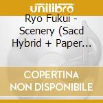 Ryo Fukui - Scenery (Sacd Hybrid + Paper Sleeve) cd
