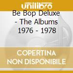 Be Bop Deluxe - The Albums 1976 - 1978 cd