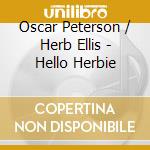 Oscar Peterson / Herb Ellis - Hello Herbie cd
