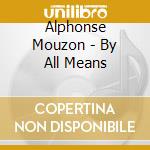 Alphonse Mouzon - By All Means cd
