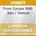 From Europe With Jazz / Various cd