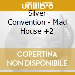 Silver Convention - Mad House +2 cd
