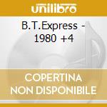 B.T.Express - 1980 +4 cd