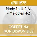 Made In U.S.A. - Melodies +2 cd