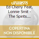 Ed Cherry Feat. Lonnie Smit - The Spirits Speak cd