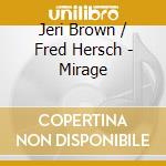 Jeri Brown / Fred Hersch - Mirage cd