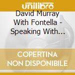 David Murray With Fontella - Speaking With Tongues cd