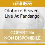 Otoboke Beaver - Live At Fandango cd
