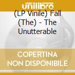 (LP Vinile) Fall (The) - The Unutterable vinile