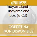 Inoyamaland - Inoyamaland Box (6 Cd) cd
