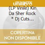 (LP Vinile) Kin Da Sher Rock * Dj Cuts - You Love Your Love Feat.Bamboo/Classic Feat.Maesato Shintaro A.K.A.Ic vinile