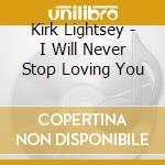 Kirk Lightsey - I Will Never Stop Loving You cd