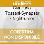 Giancarlo Tossani-Synapser - Nightrumor cd