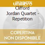 Clifford Jordan Quartet - Repetition cd