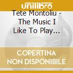 Tete Montoliu - The Music I Like To Play Vol.1 cd