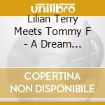 Lilian Terry Meets Tommy F - A Dream Comes True cd