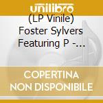 (LP Vinile) Foster Sylvers Featuring P - Montego Bay/Misdemeanor (Omakases 3Min Cooking) vinile