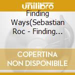 Finding Ways(Sebastian Roc - Finding Ways cd