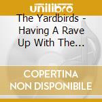 The Yardbirds - Having A Rave Up With The Yardbirds cd