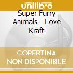 Super Furry Animals - Love Kraft cd